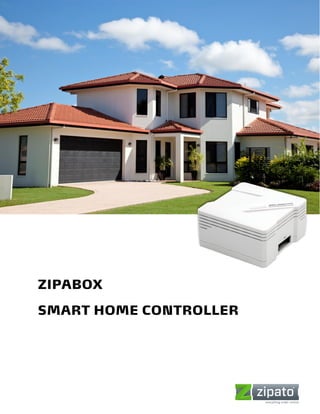 ZIPABOX

SMART HOME CONTROLLER
 