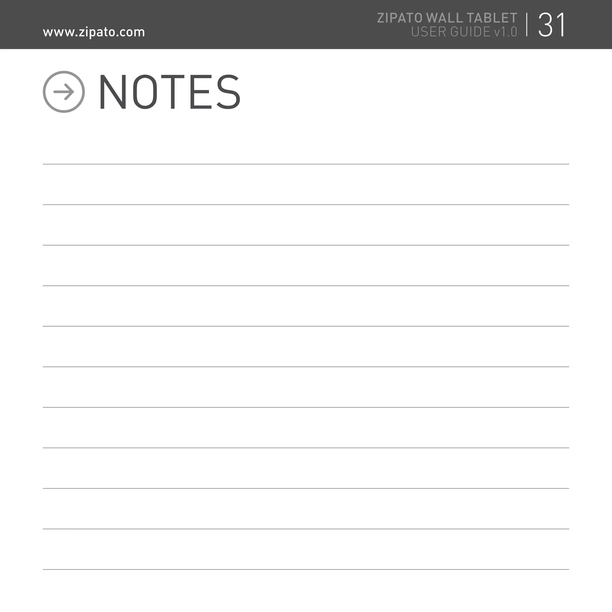 NOTES
31ZIPATO WALL TABLET
USER GUIDE v1.0www.zipato.com
 