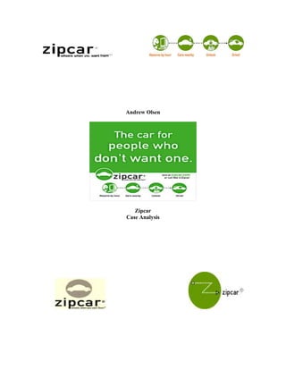Andrew Olsen




   Zipcar
Case Analysis
 