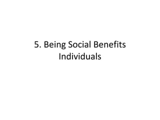 5. Being Social Benefits Individuals 