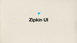 Zipkin UI
 