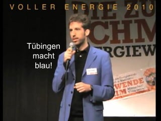 Tübingen
 macht
  blau!
 