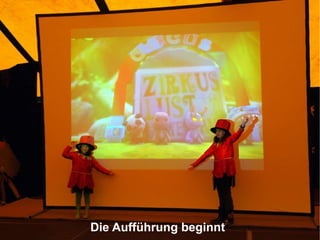 Die Aufführung beginnt 
