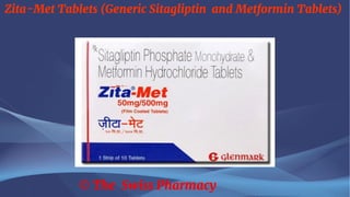 Zita-Met Tablets (Generic Sitagliptin and Metformin Tablets)
© The Swiss Pharmacy
 