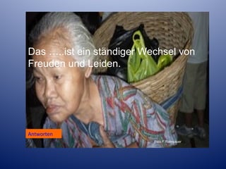 Das …..ist ein ständiger Wechsel von
Freuden und Leiden.

Antworten
Foto F.Ramsauer

 