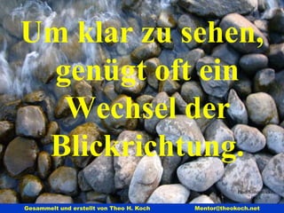 Friedrich Schiller Nicht in die ferne Zeit verliere dich!  Den Augenblick ergreife,  der ist dein! 
