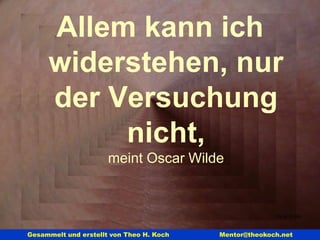 Wer nichts verändern will, wird auch das verlieren, was er bewahren möchte .  Dr. Gustav Heinemann 
