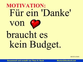 Ich weiß nicht, ob es besser wird, wenn es anders wird.  Aber es muss  anders werden, wenn es besser werden soll.   Georg Christoph Lichtenberg 