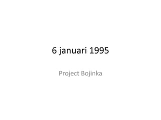 6 januari 1995
Project Bojinka

 
