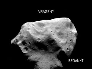 VRAGEN?




          BEDANKT!
 