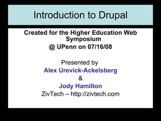Introduction to Drupal ,[object Object],[object Object],[object Object],[object Object],[object Object],[object Object],[object Object]