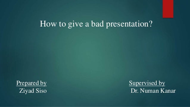 bad presentation