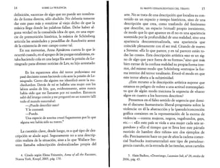 14 SOBRE LA VIOLENCIA 
definición, «acerca» de algo que no puede ser nombra­do 
de forma directa, sólo aludido. No debería temerse 
dar este paso más y remitirse al viejo dicho de que la 
música llega donde las palabras fallan. Debe haber al­guna 
verdad en la consabida idea de que, en una espe­cie 
de premonición histórica, la música de Schönberg 
articula las ansiedades y pesadillas de Auschwitz antes 
de la existencia de este campo como tal. 
En sus memorias, Anna Ajmátova cuenta lo que le 
ocurrió cuando, en el apogeo de las purgas estalinistas, es­taba 
haciendo cola en una larga fila ante la prisión de Le­ningrado 
para obtener noticias de Lev, su hijo arrestado: 
En los espantosos años del terror yezhoviano me 
pasé diecisiete meses haciendo cola ante la prisión de Le­ningrado. 
Cierto día alguien me identificó entre la mu­chedumbre. 
Detrás de mí se hallaba una mujer con los 
labios azules de frío, que, evidentemente, antes nunca 
había oído que me llamaran por mi nombre. Entonces 
salió del letargo común y me preguntó en un susurro (allí 
todo el mundo susurraba): 
— ¿Puede describir esto? 
Y le contesté: 
—Puedo. 
Una especie de sonrisa cruzó fugazmente por lo que 
alguna vez había sido su rostro.4 
La cuestión clave, desde luego, es a qué tipo de des­cripción 
se alude aquí. Seguramente no a una descrip­ción 
realista de la situación, sino a lo que Wallace Ste­vens 
llamaba «descripción deslocalizada» propia del 
4. Citado según Elena Feinstein, Anna o f all thè Russians, 
Nueva York, Knopf, 2005, pág. 170. 
EL MANTO ENSANGRENTADO DEL TIRANO 15 
arte. No se trata de una descripción que localiza su con­tenido 
en un espacio y tiempo históricos, sino de una 
descripción que crea, como trasfondo del fenomeno 
que describe, un espacio (virtual) propio inexistente, 
de modo que lo que aparece en él no es una apariencia 
sostenida por la profundidad de una realidad, sino una 
apariencia descontextualizada, una apariencia que 
coincide plenamente con el ser real. Citando de nuevo 
a Stevens: «Es lo que parece, y en tal parecer están to­das 
las cosas». Esta descripción artística «no es un sig­no 
de algo que yace fuera de su forma»,5 sino que más 
bien extrae de la confusa realidad su propia forma inte­rior, 
del mismo modo que Schönberg «extrajo» la for­ma 
interior del terror totalitario. Evocó el modo en que 
este terror afecta a la subjetividad. 
¿Este recurso a la descripción artística supone que 
estamos en peligro de volver a una actitud contemplati­va 
que de algún modo traiciona la urgencia de «hacer 
algo» en cuanto a los horrores descritos? 
Pensemos en el falso sentido de urgencia que domi­na 
el discurso humanitario liberal-progresista sobre la 
violencia: en él la abstracción y la (pseudo) concreción 
gráfica coexisten en la representación de la escena de 
violencia —contra mujeres, negros, vagabundos, gays, 
etc.—: «En este país se viola a una mujer cada seis se­gundos 
» y «En el tiempo que te lleva leer este párrafo 
morirán de hambre diez niños» son dos ejemplos de 
ello. Precisamente hace un par de años la cadena comer­cial 
Starbucks instrumentalizo este tipo de pseudour-gencia 
cuando, en la entrada de las tiendas, unos carteles 
5. Alain Badiou, «Drawizng», Lacanian Ink, n° 28, otoño de 
2006, pág. 45. 
 