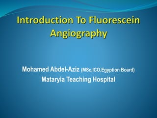 Mohamed Abdel-Aziz (MSc,ICO,Egyption Board)
Mataryia Teaching Hospital
 