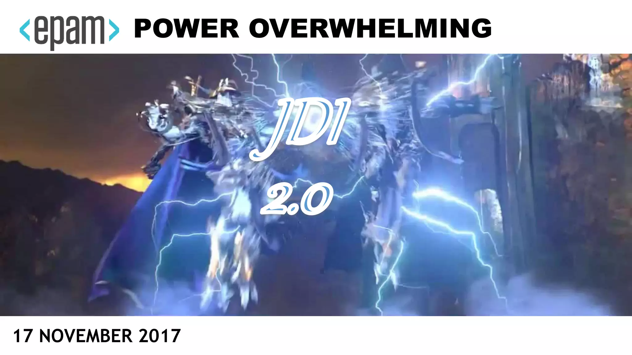 POWER OVERWHELMING
17 NOVEMBER 2017
 