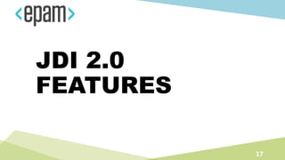 JDI 2.0
FEATURES
17
 