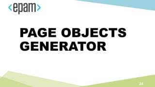 PAGE OBJECTS
GENERATOR
24
 