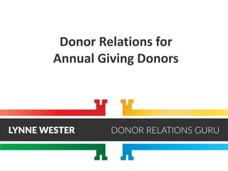 Donor Relations for
Annual Giving Donors
 
