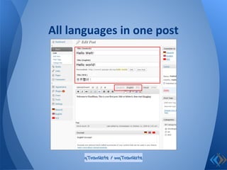 All languages in one post
qTranslate / mqTranslate
 