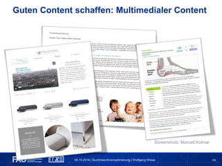 64
Guten Content schaffen: Multimedialer Content
05.10.2016 | Suchmaschinenoptimierung | Wolfgang Wiese
Screenshots: Marce...