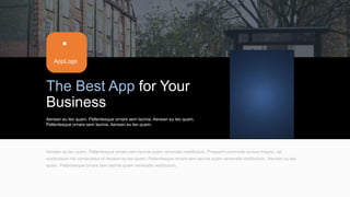 w w w . D o m a i n . c o m Page 114
www.MainSlide.com
© All Rights Reserved.
Confidential
The Best App for Your
Business
AppLogo
Aenean eu leo quam. Pellentesque ornare sem lacinia. Aenean eu leo quam.
Pellentesque ornare sem lacinia. Aenean eu leo quam.
Aenean eu leo quam. Pellentesque ornare sem lacinia quam venenatis vestibulum. Praesent commodo cursus magna, vel
scelerisque nisl consectetur et Aenean eu leo quam. Pellentesque ornare sem lacinia quam venenatis vestibulum. Aenean eu leo
quam. Pellentesque ornare sem lacinia quam venenatis vestibulum.
 