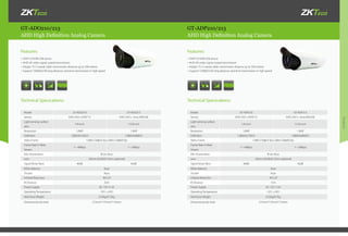 Products
GT-ADO210/213 GT-ADP210/213
AHD High Definition Analog Camera AHD High Definition Analog Camera
•	OV9712/SONY238 sensor
•	AHD HD video signal coaxial transmission
•	Adopts 75-5 coaxial cable, transmission distance up to 500 meters
•	Support 720P@25/30 long distance, real-time transmission in high speed
•	OV9712/SONY238 sensor
•	AHD HD video signal coaxial transmission
•	Adopts 75-5 coaxial cable, transmission distance up to 500 meters
•	Support 720P@25/30 long distance, real-time transmission in high speed
Technical Specications: Technical Specications:
Features: Features:
Model GT-ADO210 GT-ADO213
Sensor AHD 2431+OV9712 AHD 2431+ Sony IMX238
Light-sensing surface
area
1/4-inch 1/2.8-inch
Resolution 1.0MP 1.3MP
Definition 1280(H)x720(V) 1280(H)x960(V)
Video Frame 1280×720@25 fps;1280×720@30 fps
Frame Rate In Main
Stream
1—4Mbps 1—5Mbps
Min. illumination IR on: 0Lux
Lens 3.6mm (6.0/8.0/12mm optional)
Signal Noise Ratio 40dB 45dB
White Balance Auto
Shutter Auto
Infrared Resection  IR-CUT
IR Distance 25m
Power Supply DC 12V /1.5A
Operating Temperature -10°C~+50°C
Net/Gross Weight 0.55kg/0.72kg
Dimension(color box) 215mm*175mm*110mm
Model GT-ADP210 GT-ADP213
Sensor AHD 2431+OV9712 AHD 2431+ Sony IMX238
Light-sensing surface
area
1/4-inch 1/2.8-inch
Resolution 1.0MP 1.3MP
Definition 1280(H)x720(V) 1280(H)x960(V)
Video Frame 1280×720@25 fps;1280×720@30 fps
Frame Rate In Main
Stream
1—4Mbps 1—5Mbps
Min. illumination IR on: 0Lux
Lens 3.6mm (6.0/8.0/12mm optional)
Signal Noise Ratio 40dB 45dB
White Balance Auto
Shutter Auto
Infrared Resection  IR-CUT
IR Distance 15m
Power Supply DC 12V /1.5A
Operating Temperature -10°C~+50°C
Net/Gross Weight 0.53kg/0.7kg
Dimension(color box) 215mm*175mm*110mm
IR IR
 