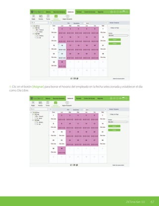67ZKTime.Net 3.0
4. Clic en el botón [Asignar] para borrar el horario del empleado en la fecha seleccionada y establecer el día
como Día Libre.
 