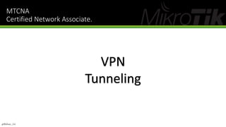 MTCNA
Certified Network Associate.
@Ridwan_G4
 
