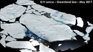 R/V Lance – Greenland Sea – May 2017
 