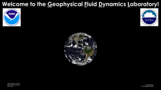 Welcome to the Geophysical Fluid Dynamics Laboratory!
 
