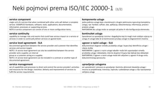 Neki pojmovi prema ISO/IEC 20000-1 (1/2)
Dr. Zdenko Adelsberger ISO 20000 i ISO 27001 integracija za bolji IT 34
service c...