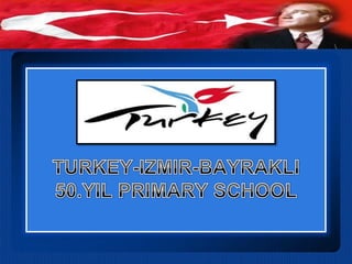 TURKEY-IZMIR-BAYRAKLI 50.YIL PRIMARY SCHOOL 