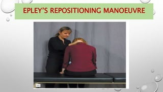 EPLEY’S REPOSITIONING MANOEUVRE
 