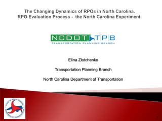 1
Elina Zlotchenko
Transportation Planning Branch
North Carolina Department of Transportation
 