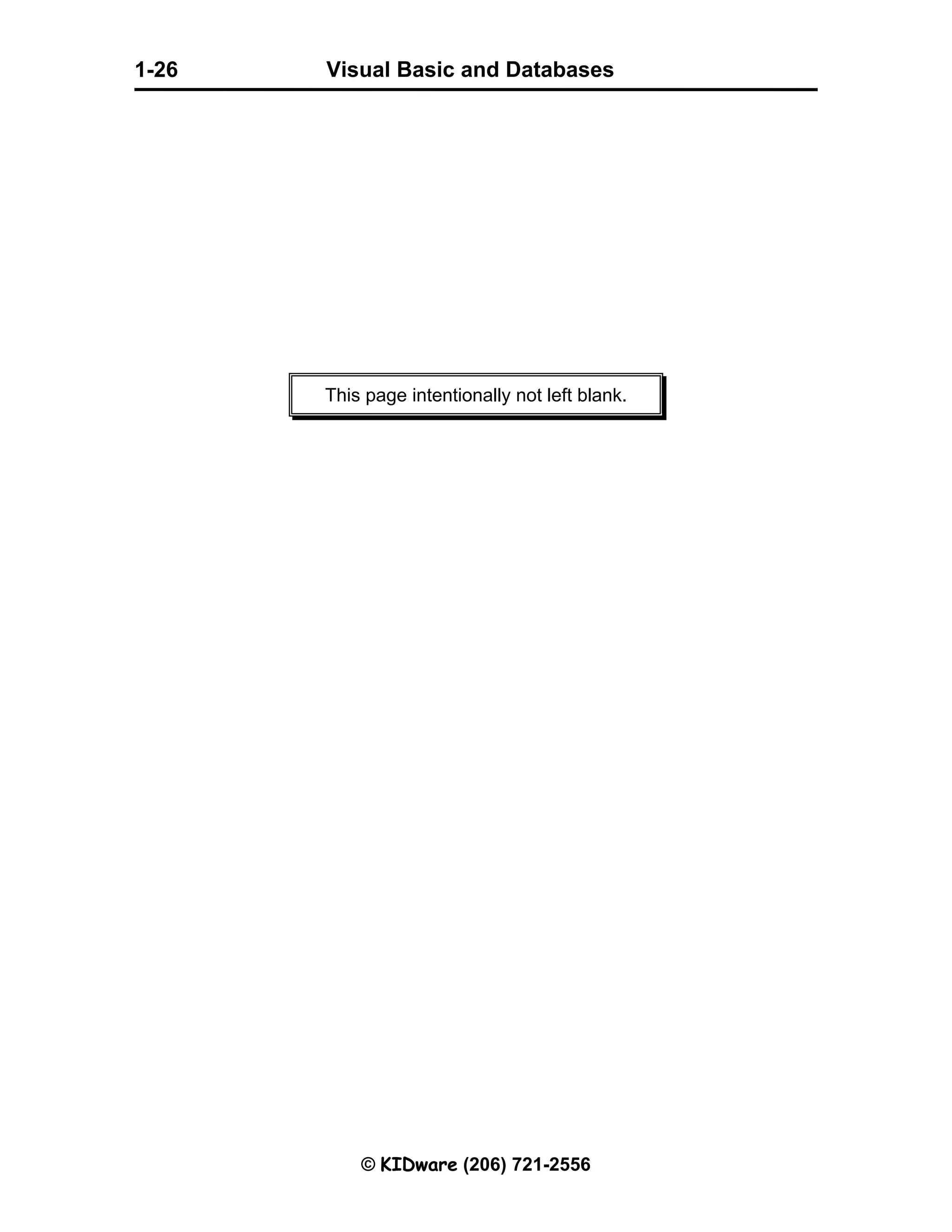 Visual Basic and Databases © KIDware (206) 721-2556 1-26 This page intentionally not left blank. 