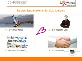 Deutschlandmarketing für Zuid-Limburg ,[object Object]