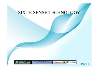 Page 1
SIXTH SENSE TECHNOLOGY
 