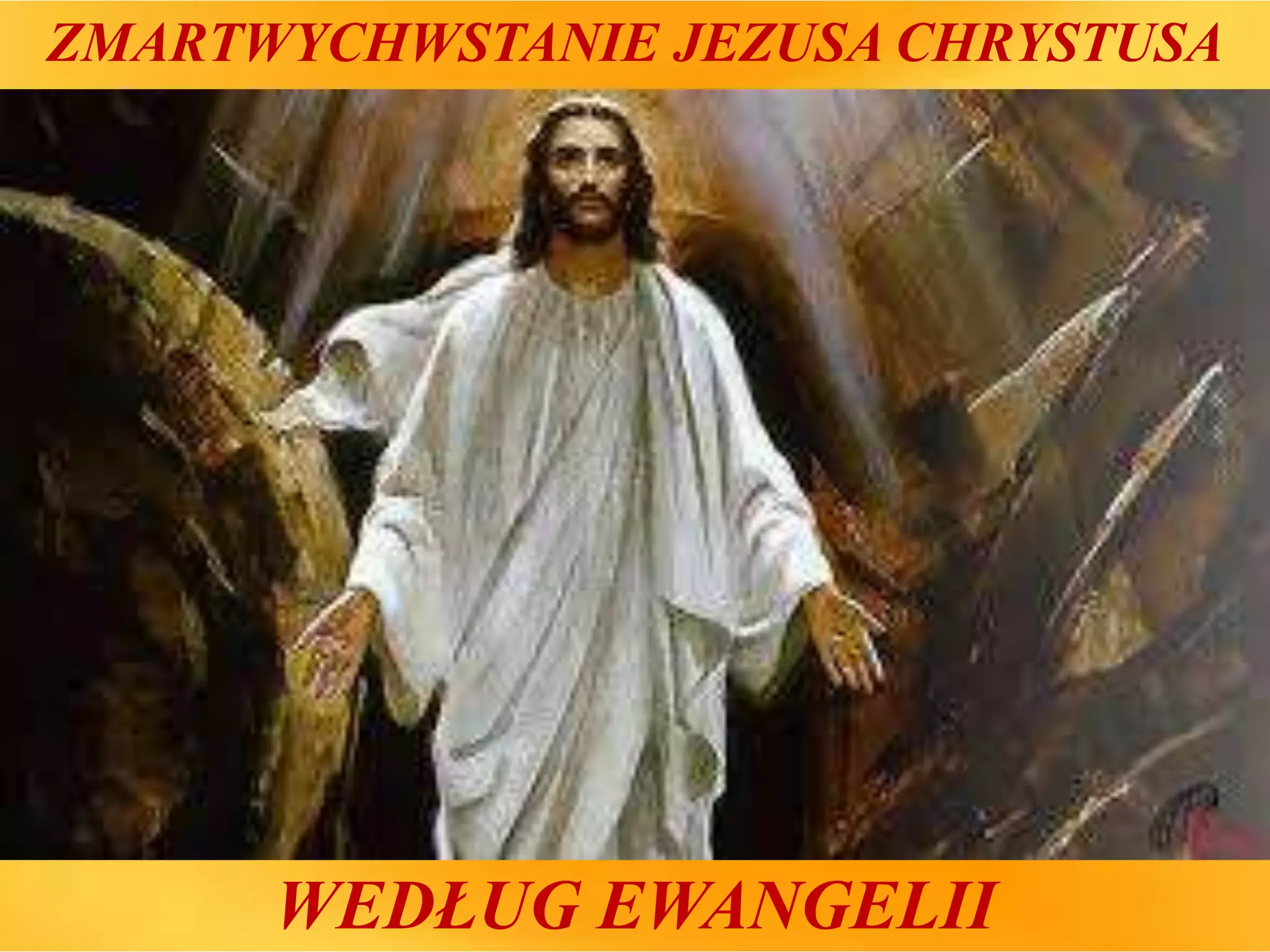 Zmartwychwstanie Jezusa Chrystusa polish PPTX Christianity Zmartwychwstanie Jezusa Chrystusa polish PPTX Christianity
