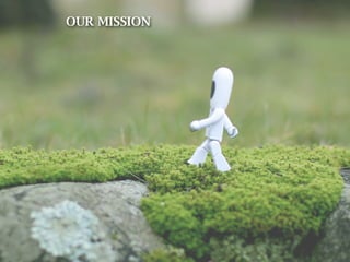 OUR MISSION
 