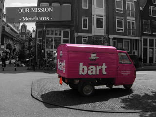 OUR MISSION
- Merchants -
 