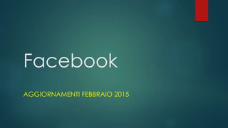 Facebook
AGGIORNAMENTI FEBBRAIO 2015
 