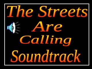 The Streets Are Calling Soundtrack 