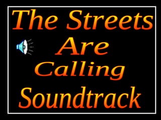 The Streets Are Calling Soundtrack 