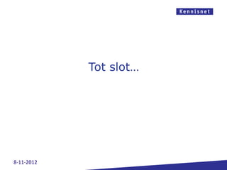 Tot slot…




8-11-2012
 
