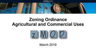 Zoning Ordinance
Agricultural and Commercial Uses
March 2019
 