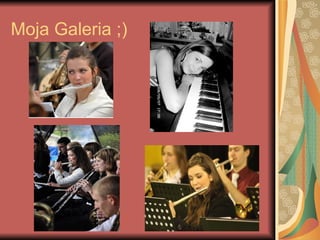 Moja Galeria ;)
 