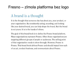 Fresno – zīmola platforma bez logo 