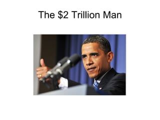 The $2 Trillion Man 