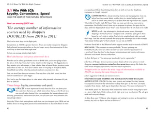 Ch 3.0: Show Up With the Right Content                                                                              Section 3.1: Win With LCS: Loyalty, Convenience, Speed


3.1 Win With LCS:                                                                         past purchases? How about letting them check in with services like ShopKick,
                                                                                          foursquare or Google Latitude?
Loyalty, Convenience, Speed
                                                                                                    Convenience is about removing friction and managing time. Can you
Make the most of Your Natural Advantages
                                                                                                    help a busy two-parent family avoid a drive to a hectic big-box store? If
                                                                                                    you’re an online seller, there’s a lot to learn from the big retailers like Zappos.
Here’s an amazing ZMOT stat:                                                              “Don’t like it? Send it back. We’ll pay.” Can you come up with your own twist on
                                                                                          convenience, like Warby Parker’s home try-on program for glasses: five pairs for five
The average number of information                                                         days, with free shipping both ways? How’s your checkout flow? Is it 1-click or 11-click?

sources used by shoppers                                                                            Speed is still a big advantage for brick and mortar stores. Overnight
                                                                                                    shipping is wonderful, but if a shopper needs a birthday party gift in three
DOUBLED from 2010 to 2011.1                                                                         hours, he can’t order it online. You’re in the neighborhood right now and
                                                                                          that’s huge. Look for ads and keywords that play up that advantage (like, in this example,
That’s a lot more hops on the flight path.                                                “last-minute birthday gifts”). That’s a battle you can win at ZMOT.

Competition at ZMOT is greater than ever. Prices are totally transparent. Shoppers        Professor David Bell of the Wharton School suggests another way to succeed at ZMOT:
find unlimited inventories online, so they no longer worry about missing out if they      Specialize. “The extremes are more profitable,” he says, pointing out
don’t buy an item in the store right now.                                                 DollarShaveClub.com as an online site that has taken extreme specialization to
                                                                                          a new level. Note that they’re also focused on convenience and loyalty, with razors
So how can average retailers fight back?
                                                                                          delivered each month direct to subscribers.
Here’s the first tip: Low prices alone won’t do it.
                                                                                          As Prof. Bell puts it, “You always get penalized if you’re a generalist.”
Whether you’re selling grandfather clocks or Wiffle balls, you’re not going to beat
                                                                                          John Ross of Shopper Sciences points out that despite all the new options in retail
the prices of the big “pure play” online retailers in the long run. The biggest players
                                                                                          shopping, customer satisfaction ratings have been going down, not up. He thinks this
have massive price advantages — huge volume, huge ad spend, lower inventory costs
                                                                                          is the result of higher expectations, not worse retail experiences.
and (often) no sales tax. Your local camera store is not going to beat JR, BH,
Crutchfield and all the other big national marketers on price every day.                  Shoppers who are used to the wide range of information available at
                                                                                          ZMOT are missing the same thing in stores.
And you won’t beat them on inventory. You may have a big back room, but their
virtual warehouses are a lot bigger.                                                      John’s suggestion for brick-and-mortar retailers:
So if you’re not the biggest player in your space, what potential advantages do you       Find ways to give shoppers the information they want just
have at ZMOT?                                                                             as they get it online. Do they want reviews and ratings? Are they hunting
                                                                                          for coupons? Give them that information or help them get it in the store. (A simple
Three things: loyalty, convenience and speed.                                             example: How about a shelf tag on the product that says, “Five stars on Epinions”?)
           Loyalty is more important in retail than ever: Can you show your
                                                                                          Todd Pollak points out that many brick-and-mortar stores are now using ship-to-store
           best customers that you care a little more about them, so they’ll seek you
                                                                                          as a way to fight back. Order online, pick it right up at your nearby store. The sale gets
           out over all other choices? Can you emphasize the human element with
                                                                                          made and everyone’s happy.
amazing, personalized interactions? In short, can you treat your best customers like
valued high rollers?                                                                      As John Ross says, “If I know what shoppers are looking for as they go through their
                                                                                          journey, my job is to figure out how to deliver it.”
Since they’ll have their smartphones with them, can you integrate your CRM and use
mobile devices to bring them personal recommendations or discounts based on their

42                                                                                                                                                                                 43
 