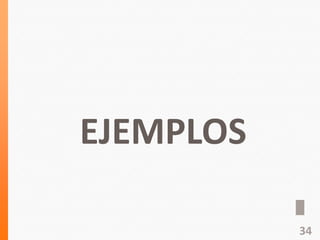 EJEMPLOS
34
 